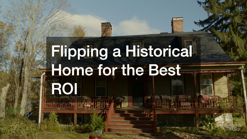 Flipping a Historical Home for the Best ROI